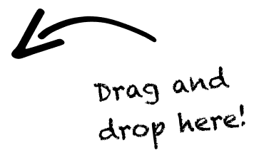 Drag and drop here!